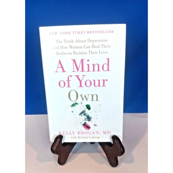Other - A Mind of Your Own: The Truth About Depression and How Women Can Heal Their ...
